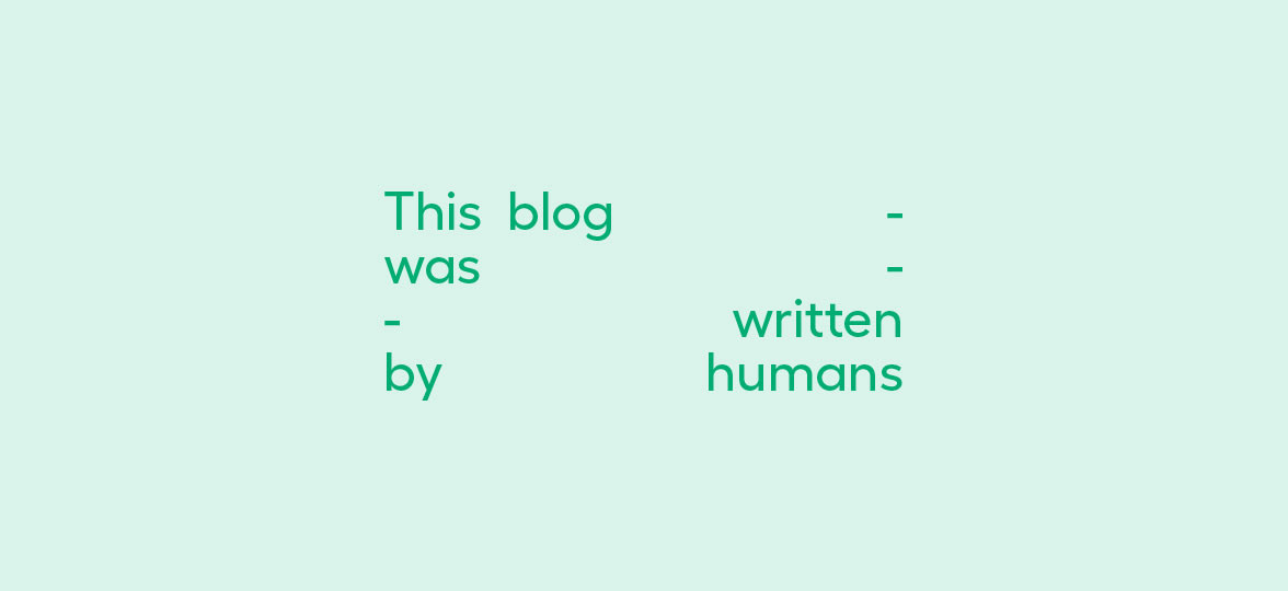 This blog was written by humans.