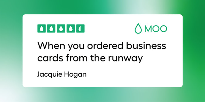 A green illustration saying 'When you ordered business cards from the runway'