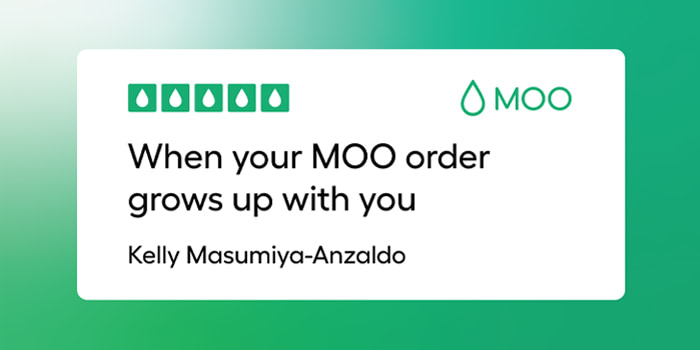 A green illustration saying 'When your MOO order grows up with you'