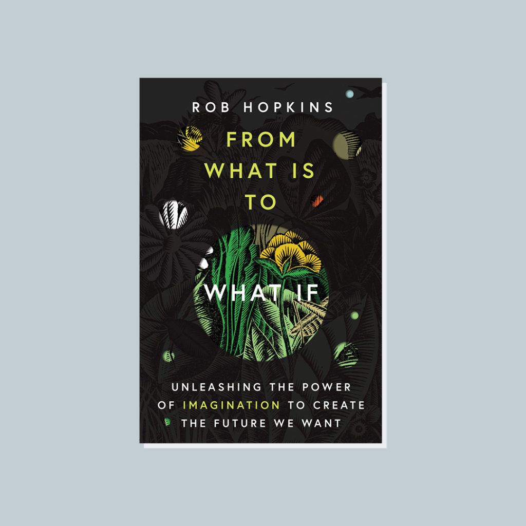 Book cover of From What If to What Is by Rob Hopkins
