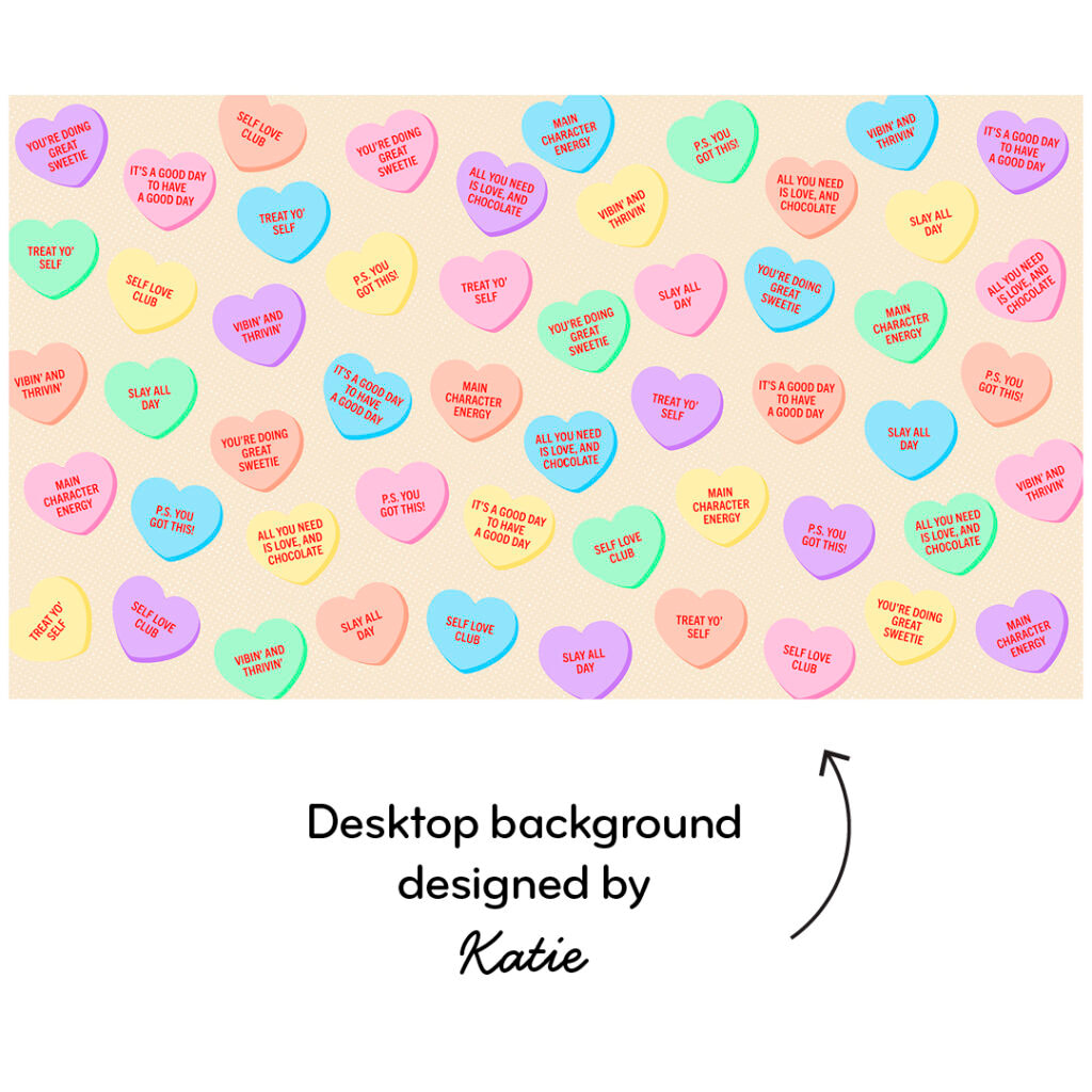 Downloadable desktop wallpaper filled with candy hearts with positive messages on them