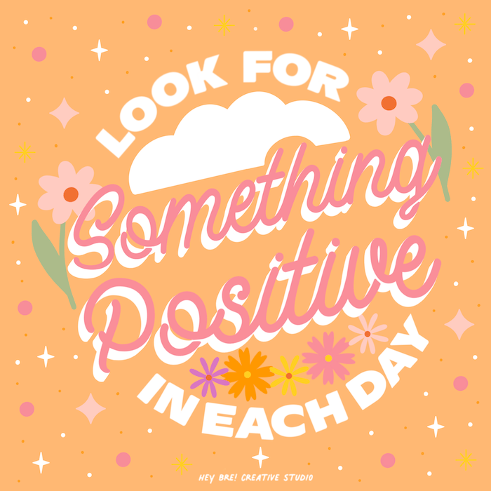 Look for something positive in each day motivational quote on orange background hand lettered by artist Breanna Christie from Hey Bre Creative Studio