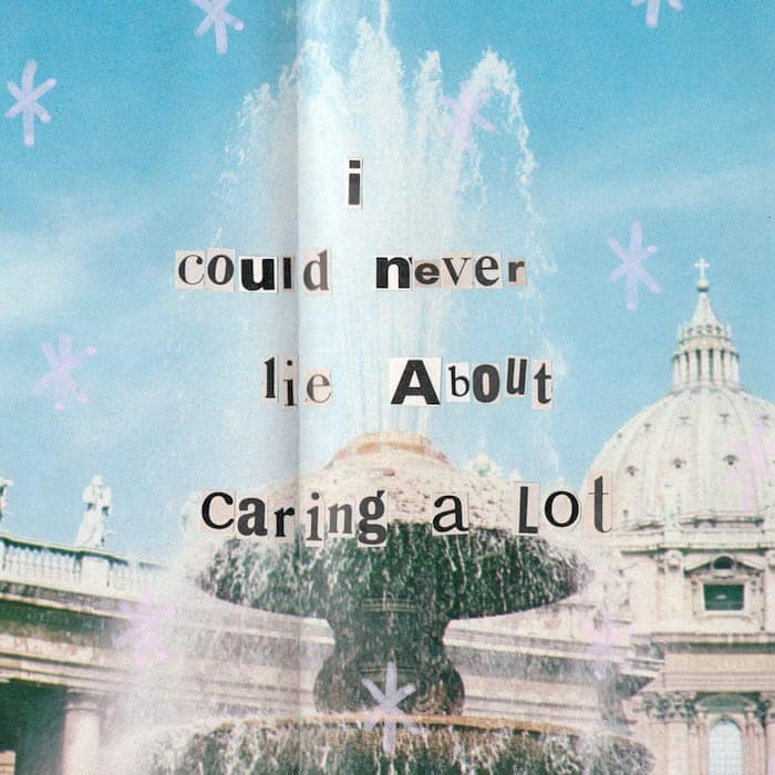 Collage art with fountain and text saying I could never lie about caring a lot by Mya Naguit from Paper Puso