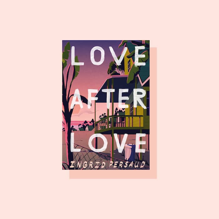 Cover of Love after Love by Ingrid Persaud